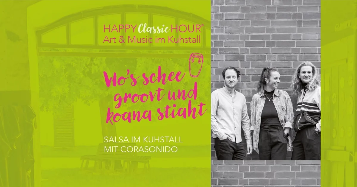 HAPPY Classic HOUR® Art & Musik | Salsa im Kuhstall mit Corasonido