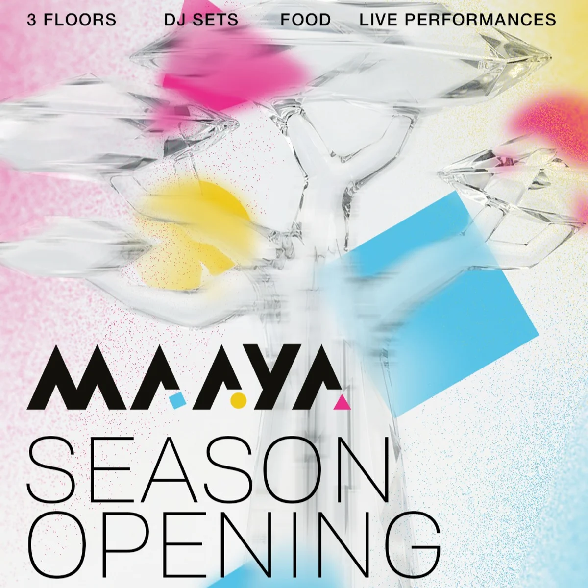 MAAYA SEASON OPENING