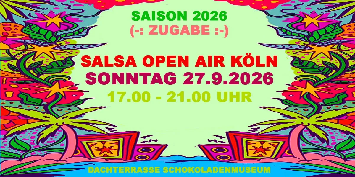 Zugabe - Salsa Open Air Köln - Sonntag ! :-) – Salsa (Koeln)