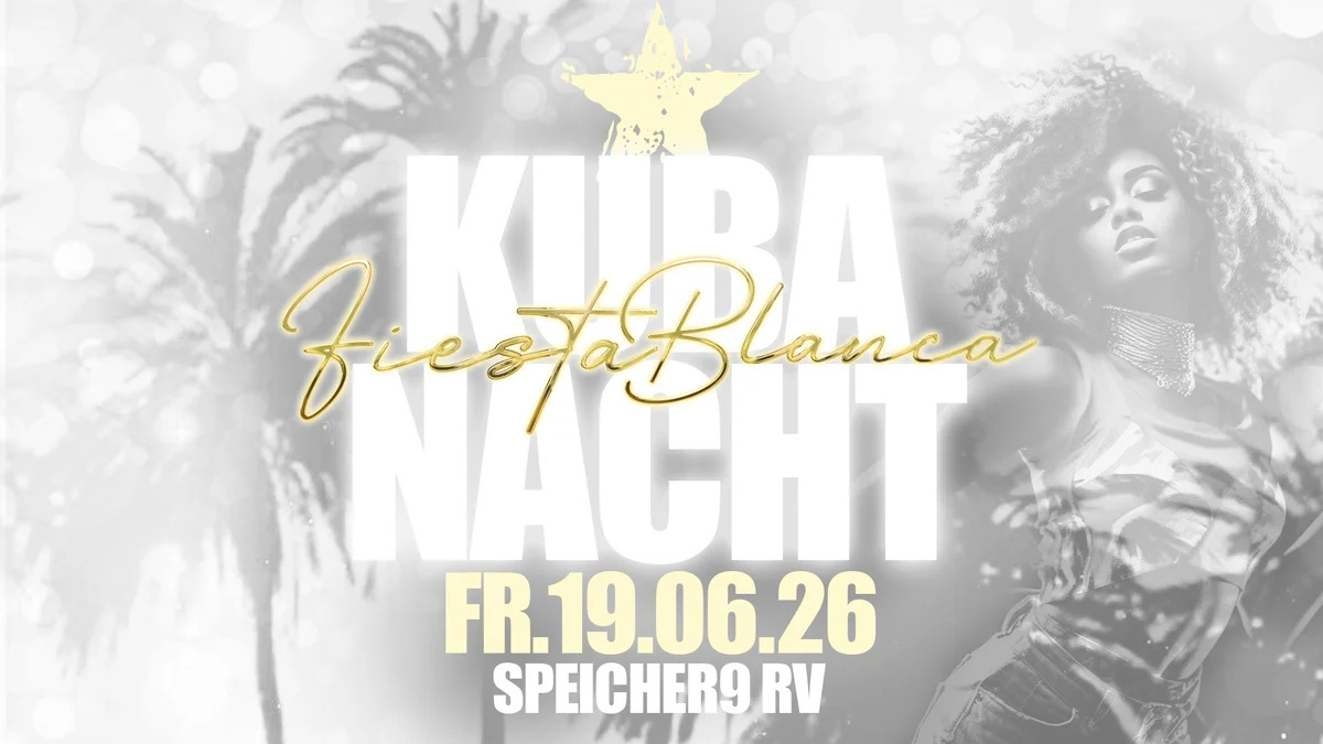 KUBA NACHT - Fiesta Blanca@Speicher9 RV